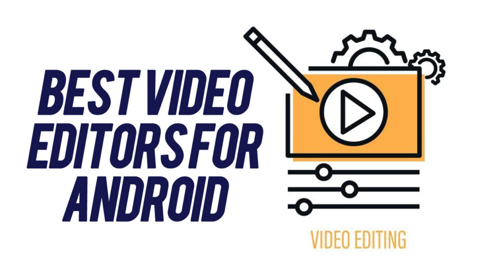 Best Video Editors for Android