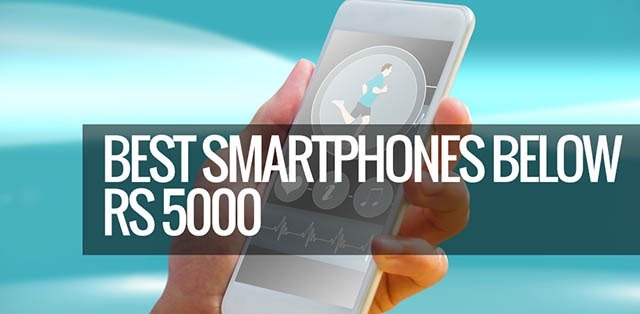 best smartphones below rs 5000