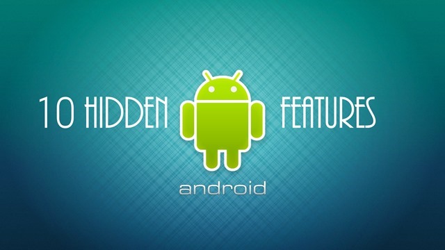 hidden features of android